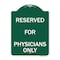 Signmission Designer Series Reserved for Physicians Only, Green & White Aluminum Sign, 18" x 24", GW-1824-23182 A-DES-GW-1824-23182 - alternate 1